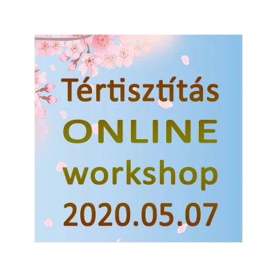 Tértisztítás workshop: ONLINE 2020.05.07